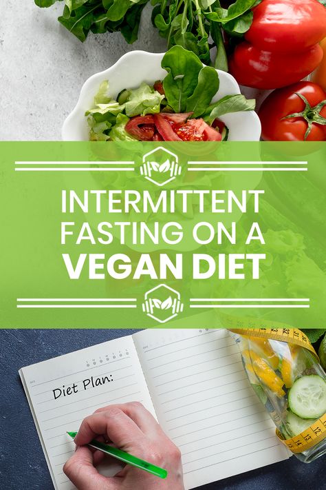 The Definitive Vegan Intermittent Fasting Guide Intermittent Fasting For Vegetarians, Vegetarian Intermittent Fasting Plan, Vegan Intermittent Fasting Meal Plan, Intermittent Fasting Vegetarian, Vegan Fasting, Vegan Intermittent Fasting, Intermittent Fasting Guide, Veg Diet, Fasting Guide