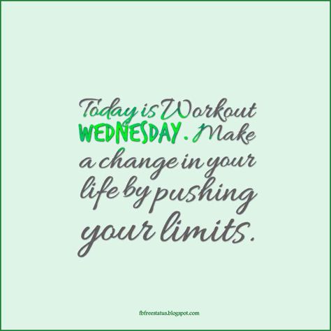 Today is Workout Wednesday. Make a change in your life by pushing your limits. Encouraging Gym Quotes, Wednesday Workout Motivation, Workout Wednesday Quotes, Wednesday Workout Quotes, Wellness Wednesday Quotes Inspirational, Fitness Advertising, Funny Wednesday Quotes, Funny Wednesday, Wednesday Inspiration