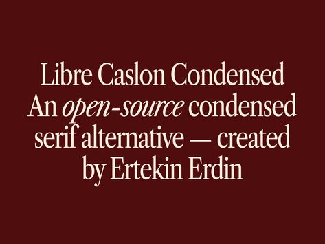 GitHub - ertekinno/libre-caslon-condensed: An open-source condensed serif font family derived from the beloved Libre Caslon. Clean Serif Fonts, Wide Sans Serif Font, Condensed Serif Font, Defa Lucy, Condensed Fonts, Open Source Fonts, Popular Sans Serif Fonts, Modern Fonts Free, Condensed Font