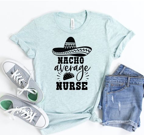 🌟 Rock your nursing pride with our Nacho Average Nurse T-shirt! 🌟 Perfect for those who bring a little spice to their shifts, this comfy tee is just $15.62! Grab yours and show the world that being a nurse is anything but ordinary! 💉💖#NurseLife #NursingHumor #HealthcareHero #NurseStrong #TshirtFashion #FunNurse #MedicalProfession #NurseAppreciation #NursePride #NachoAverageNurse #PersonalizExpress Shop Now https://www.personalizexpress.net/product-page/nacho-average-nurse-t-shirt Mexican Tshirt, Nursing Shirt, Taco Lover, Crazy Chicken Lady, School Tees, Shirt Stays, Nursing Tshirts, Nurse Humor, Shirt Fits