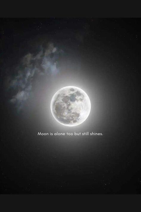 Moon Is Alone But Still Shines, Quotes On Moon Night, Moon Wallpaper Quotes, Quetos About Life, Moon Pictures Aesthetic, Beautiful Moon Quotes, Moon Dp, Alone Is Best, Full Moon Quotes