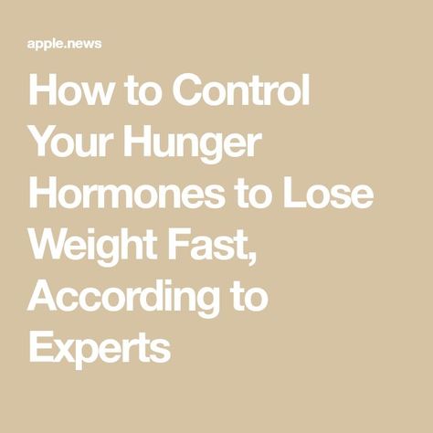 How to Control Your Hunger Hormones to Lose Weight Fast, According to Experts Hunger Hormones, Overeaters Anonymous, Eat This Not That, Always Hungry, Registered Dietitian, Mindful Eating, Weight Management, The Brain, Weight Gain