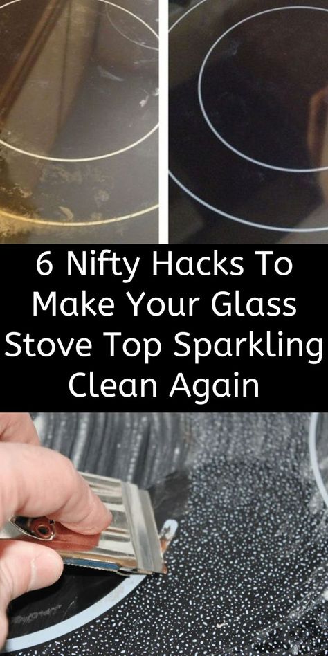 6 Nifty Hacks To Make Your Glass Stove Top Sparkling Clean Again Clean Glasstop Stove, Clean Glass Cooktop, Cleaning Glass Stove Top, Glass Stove Top Cover, Stove Top Cleaner, Glass Top Stove, Clean Stove Top, Cook Top Stove, Clean Stove