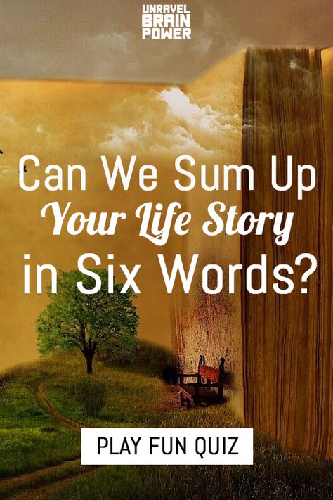 Everyone has a story – is yours a tale of success or a roller-coaster?  Play this ” Can We Sum Up Your Life Story in Six Words?” quiz and check it for yourself. Just give your answer to few questions based on your preferences.  Share these interesting results with your friends  Let’s Play. Play Quiz, Everyone Has A Story, Create Your Own Story, Fun Test, Six Words, Create Your Story, Long Stories, Fun Quiz, Brain Power