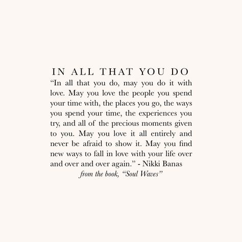 These words are from my third and latest book, Soul Waves. I wrote it during a time when I was searching for true peace within, when I was going through a harder time. This book became a collection of the words I used to bring peace to myself. This piece specifically came from the realization that there was a big overlap between being with people I loved, in places I loved, and doing things I loved, with feeling deep peace. When we are in alignment, expressing love, and doing things that bring u Nikki Banas Quotes, Peace And Love Quotes, Typed Quotes, Walk The Earth, Latest Books, Precious Moments, Inner Peace, The Earth, Peace And Love