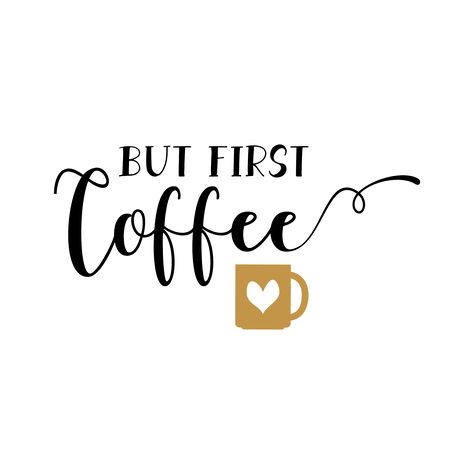 But coffee first Coffee Aesthetic Quotes, Starbucks Coffee Aesthetic, Coffee Facts, Coffee Corner, Coffee Aesthetic, First Coffee, Aesthetic Quotes, Coffee Signs, Silhouette Cameo Projects