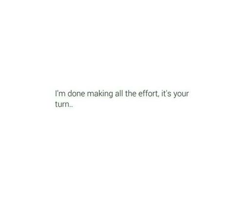 If You Want Me To Stay Quotes, People Stay In Your Life Quotes, Over Trying Quotes, My Efforts Are Wasted, If The Effort Isn't There Neither Am I, I'll Stay With You Quotes, Wasted Effort Quotes, If You Go Ill Stay, I Put In All The Effort Quotes