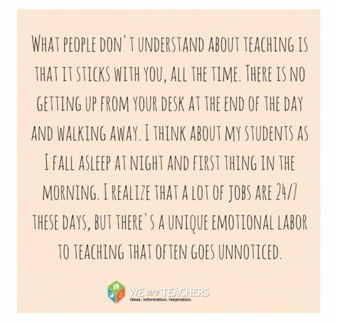 It's a 24/7 job Teacher Friends Quotes, Tribe Quotes, Smile Word, People Dont Understand, Teacher Friends, Teacher Quotes, 5th Grades, Friends Quotes, I Fall