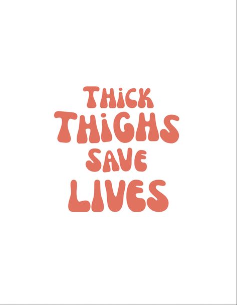 #thighs #lifting #bodypositive #print #printable #orange Thick Thighs Save Lives, Adulting Quotes, Life Poster, Summer Quotes, Save Life, Body Positivity, Picture Quotes, Phone Wallpaper, Quotes