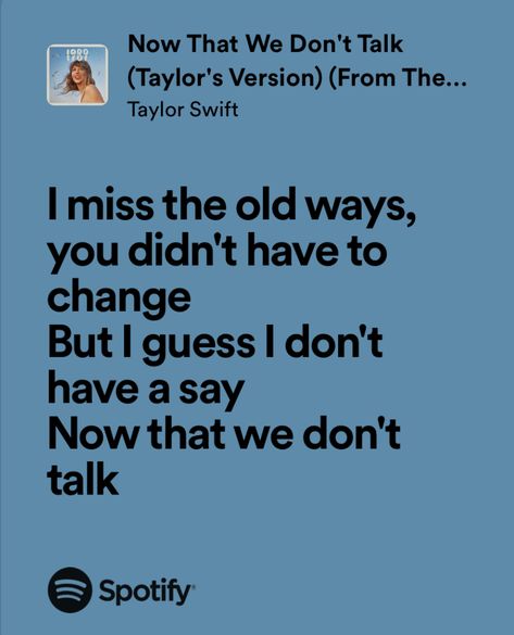 Now That We Dont Talk Lyrics, Now That We Dont Talk Taylor Swift, Say Dont Go Taylor Swift, Taylor Swift Coded, Powerful Lyrics, Taylor Swift Now, Dont Talk, Sing Sing, Taylor Lyrics