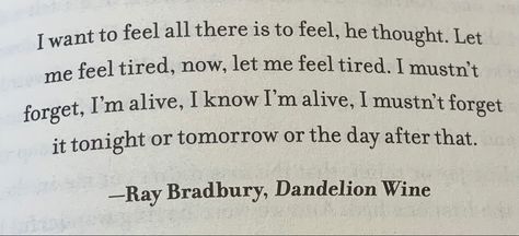 Ray Bradbury Aesthetic, Dandelion Wine Quotes, Dandelion Wine Ray Bradbury, Ray Bradbury Quotes, Dandelion Wine, Pretty Writing, Wine Book, Quotes Book, Momento Mori