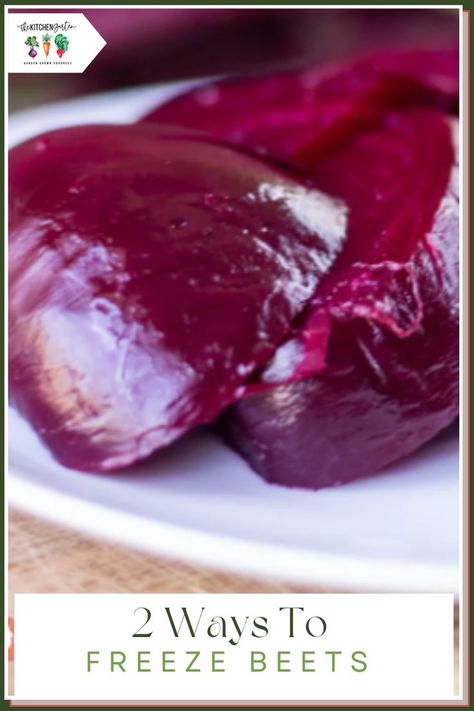 Freezing Roasted Beets, How To Store Beets For The Winter, Prep Beets For Freezer, Freezing Beets From Garden, How To Freeze Beets From The Garden, Can You Freeze Beets, Cooking Beets How To, Freezing Beets How To, How To Freeze Beets