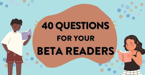 The 40 Essential Questions to Ask Your Beta Readers - Bookfox Beta Reader Questions, Beta Reader, Reading Questions, Writing Voice, Author Marketing, Sensory Details, Indie Publishing, Book Editing, List Of Questions