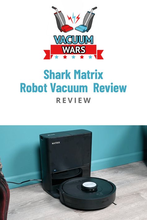 Shark Matrix Robot Vacuum Review Vacuum Reviews, Shark Vacuum, The Shark, Robot Vacuum, Vacuums, The Details, Matrix