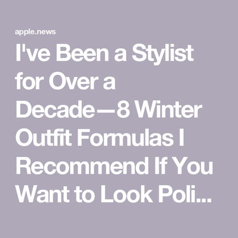 I've Been a Stylist for Over a Decade—8 Winter Outfit Formulas I Recommend If You Want to Look Polished — Who What Wear UK Winter Outfit Formulas, Outfit Formulas Alison Lumbatis, Outfit Formulas, Who What Wear, That Look, Winter Outfits, Style Inspiration, How To Wear