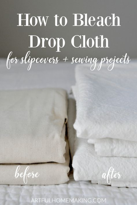 How to Bleach Drop Cloth for Slipcovers and other sewing and DIY projects. #diyhomedecor #sewingprojects Bleach Drop Cloth, Cloth Projects, Drop Cloth Projects, Canvas Drop Cloths, Drop Cloth Curtains, Beginner Sewing Projects Easy, Leftover Fabric, Drop Cloth, Diy Curtains