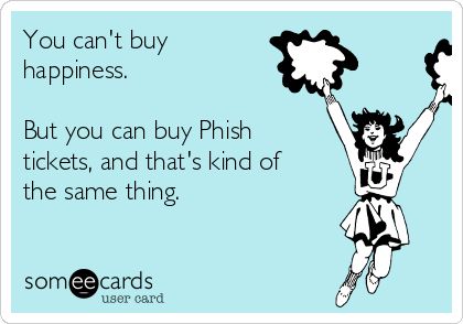 Phish Quotes, Grateful Deadhead, Funny Encouragement, Happy Poems, Art Brochures, The Jam Band, Eddie Vedder, Easy Listening, Phish