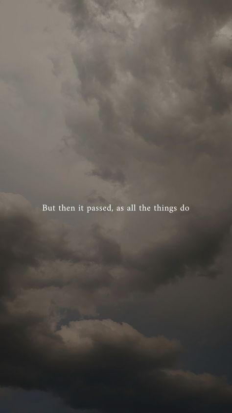 Passing Clouds Quotes, Clouds Quotes, Passing Clouds, Cloud Quotes, Soothing Quotes, Quote Aesthetic, Quotes