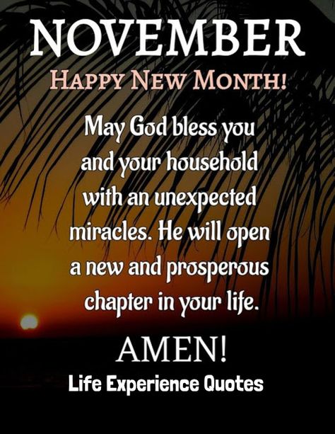 Life Experience Quotes : November! Happy New Month! May God bless you and y... New Month November Blessings, Happy New Month May, Happy New Month Images, Happy New Month November, New Month May, Happy New Month Prayers, New Month Greetings, Happy New Month Messages, Happy New Month Quotes