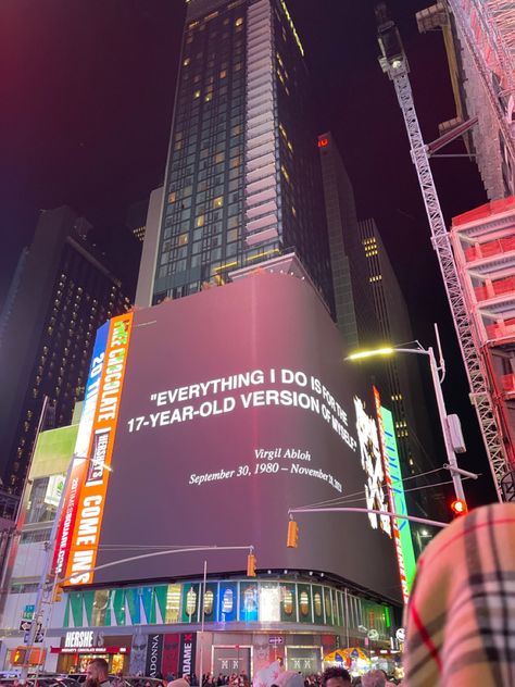 times square billboard with a quote from Virgil Abloh, an American Fashion designer. Mainly known as the creator of Off-White and the artistic director of Louis Vuitton men’s wear. Abloh quotes, “everything I do is for the 17-year-old version of myself.” Virgil Abloh Style, Virgil Abloh Fashion, Iphone Wallpaper Off White, Seoul Photography, Rapper Wallpaper Iphone, Channel Orange, Champions Of The World, Hotel California, Living In New York