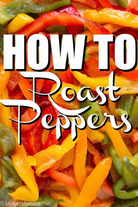 Cooking Peppers In The Oven, How To Roast Bell Peppers In Oven, Roasted Green Peppers Oven, How To Roast Red Peppers, How To Cook Peppers, How To Roast Peppers In The Oven, Oven Roasted Peppers And Onions, Roasting Peppers In Oven, Roast Peppers In Oven