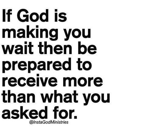 If God is making you wait... God So Loved The World, Gods Love Quotes, Miracle Prayer, Christian Quotes Prayer, Quote Of The Week, John 3 16, Word Of Advice, For God So Loved The World, Bible Quotes Prayer