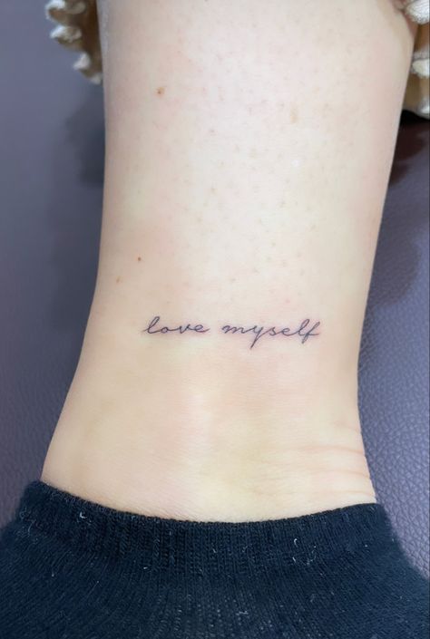 Love Myself Tattoo, Myself Tattoo, I Love Myself, Tattoo Love, Love Myself, Love Yourself, I Tattoo, Tattoo Quotes, Tattoo Ideas