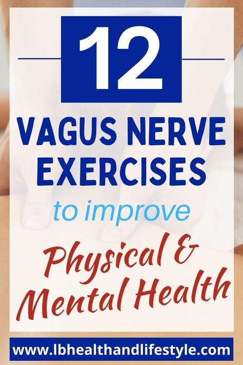 Vagus Nerve Exercises: 12 Ways To Improve Health - LB Health & Lifestyle Nerve Exercises, Nervus Vagus, Nerve Health, Tracker Free, Parasympathetic Nervous System, Natural Sleep Remedies, Vagus Nerve, Natural Cough Remedies, Cough Remedies