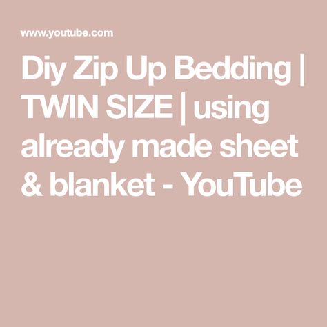 Diy Zip Up Bedding | TWIN SIZE | using already made sheet & blanket - YouTube Twin Bed Measurements, Zip Up Bedding, Pack And Play Sheets, Bed Measurements, Bedding Twin, Pack And Play, Fuzzy Blanket, Twin Sheets, Wish You Are Here