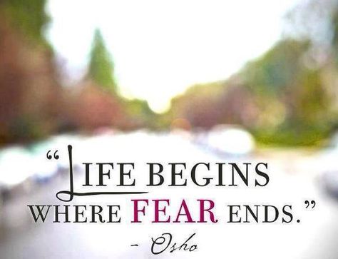 "Life Begins Where Fear Ends" - Osho I'm not sure fear ever goes away completely. But when I don't let it stop me from doing what I want or need to do I live much more fully. Life Begins Where Fear Ends, Osho Quotes, Simple Reminders, Say That Again, Soul Quotes, Greek Quotes, True Feelings, Wonderful Words, Words Of Encouragement