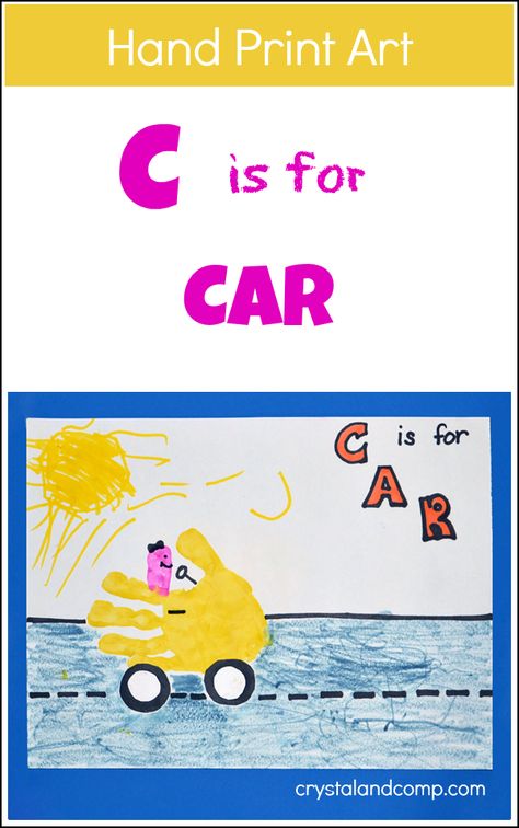 Hand Print Art: C is for Car Art Projects Preschool, C Is For Car, Letter Of The Week Activities, Hand Print Art, Abc Crafts, Car Letter, Transportation Crafts, Footprint Crafts, Alphabet Crafts