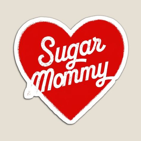 Get my art printed on awesome products. Support me at Redbubble #RBandME: https://www.redbubble.com/i/magnet/Sugar-Mommy-Sticker-by-MyDesigneStore/162492441.TBCTK?asc=u Mother Sticker, Sugar Momma, Mother Day Message, Colorful Prints, Magnets, Vibrant Colors