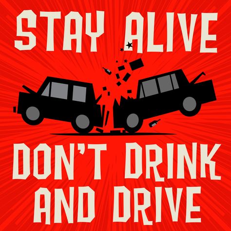 Stay Alive - Don't Drink & Drive Psa Campaign, Road Safety Poster, Champs Posters, Drinking And Driving, Drink And Drive, Safety Poster, Distracted Driving, Drawing Competition, Dont Drink And Drive