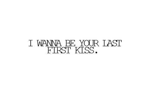 I wanna be your last first kiss I Wanna Touch You Quotes, Kiss Quotes Aesthetic, U Wanna Kiss Me So Bad, You Want To Kiss Me So Bad, My Last First Kiss, Last First Kiss, One Kiss Is All It Takes Lyrics, First Kiss Quotes, Gold Lockets