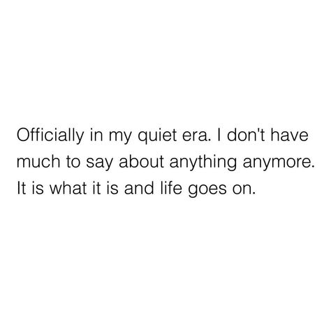 In my quiet era ••• would you agree? follow for more quotes! | Instagram In My Quiet Era, Quiet People Quotes, Quiet Era, Printable Life Quotes, Era Quotes, Trying Quotes, I Lack Nothing, Jealous People, Done Trying Quotes