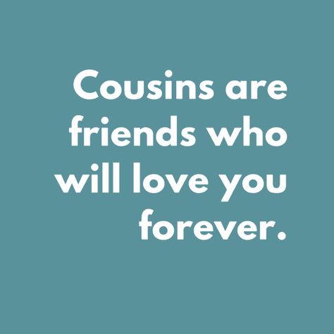 Celebrate Cousinship: Cousin Quotes, Poems, and Fun Ideas for Honoring Cousins - Famlii Cousin Quotes, Forever Quotes, Scrapbook Titles, Family Matters, Love You Forever, Family Quotes, Lyric Quotes, Fun Ideas, Scrapbook Ideas