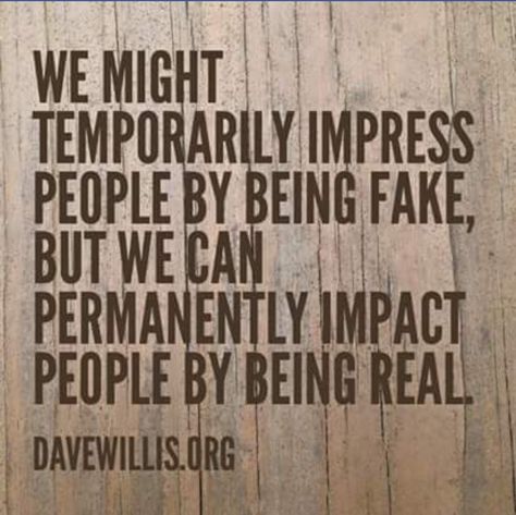 DAVEWILLIS.COM Genuine People Quotes, Genuine Quotes, Authenticity Quotes, Bright Quotes, Most Popular Quotes, Life Changing Quotes, Popular Quotes, Best Love Quotes, Happy Birthday Quotes