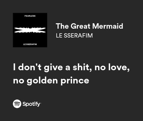 le sserafim the great mermaid spotify lyrics Le Sserafim The Great Mermaid, Le Sserafim Poster Black And White, Le Sserafim Spotify Lyrics, Le Sserafim Lyrics Wallpaper, The Great Mermaid Lesserafim, Le Sserafim Quotes, Lesserafim Lyrics, Le Sserafim Lyrics, Le Sserafim Black And White