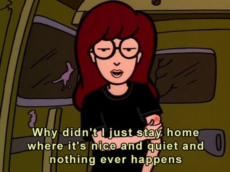 Daria Quotes, Daria Morgendorffer, Penny Board, I Hate People, Bd Comics, Life Quotes Love, Hate People, Tv Quotes, Stay Home