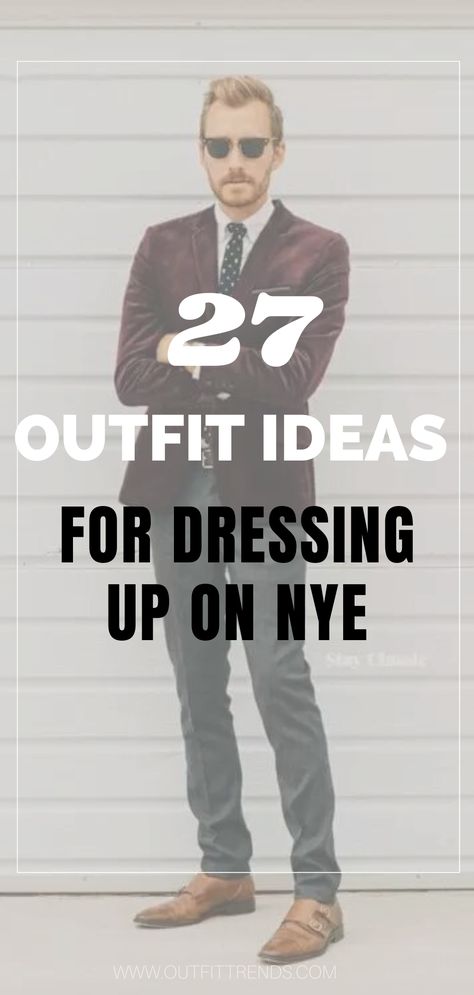 NYE outfits Men’s New Years Eve Outfit Classy, New Year’s Eve Outfit Men, Outfits For New Year, New Years Eve Party Outfits, Style Your Outfit, New Year’s Eve Outfit, Nye Outfits, New Year 2018, New Year's Eve Party