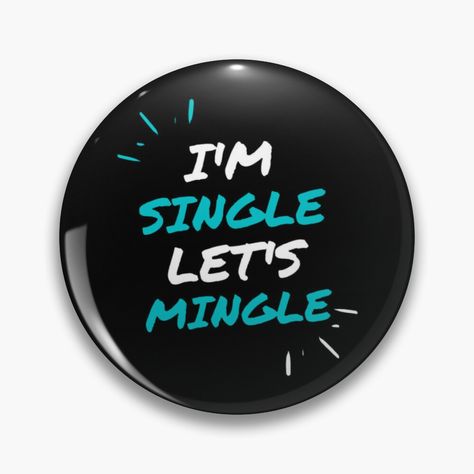 Get my art printed on awesome products. Support me at Redbubble #RBandME: https://www.redbubble.com/i/pin/I-m-Single-Let-s-Mingle-Funny-Dating-by-Aktavrh/124214206.NP9QY?asc=u Am Single, I'm Single, Single People, Im Single, Bedroom Boho, Dating Humor, Modern Life, Buttons Pinback, Awesome Products