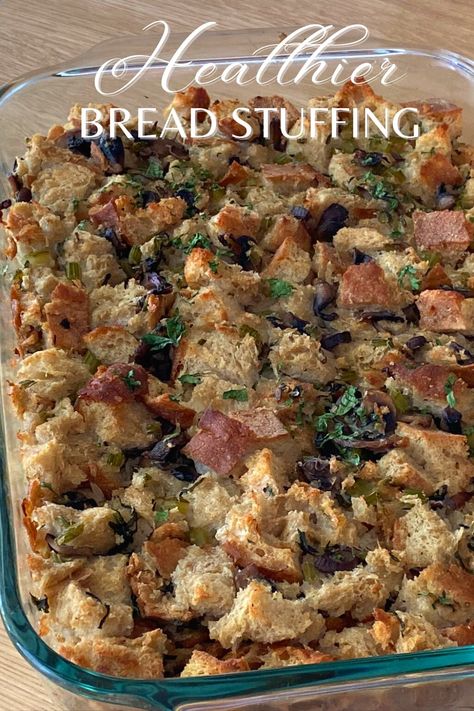 Healthier Bread Stuffing - Lower Calorie Option - My Favorite F Word Recipe For Thanksgiving Dinner, Loaf Sourdough Bread, Healthier Bread, Stuffing For Thanksgiving, Bread Stuffing, Best Thanksgiving Side Dishes, Stuffing Recipes For Thanksgiving, High Calorie, F Word