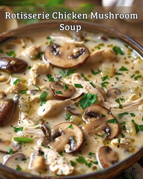 Rotisserie Chicken Mushroom Soup Recipes, Rotisserie Chicken Mushroom Soup, Chicken Mushroom Soup Recipe, Chicken Mushroom Soup, Chicken Mushroom, Mushroom Soup Recipes, Cooking Soup, Hearty Soup, Fast Recipes