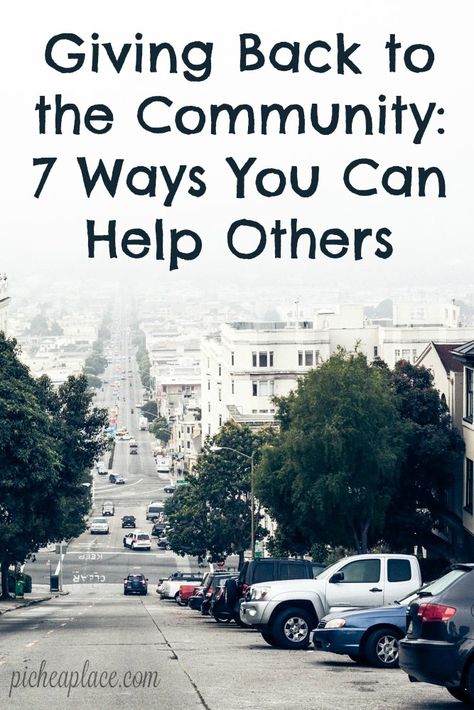 Giving back by helping others is one of those gifts where both parties are blessed. | Giving Back to the Community: 7 Ways You Can Help Others How To Give Back To The Community, Give Back To Community Ideas, Ways To Give Back To The Community, How To Help Others, Community Outreach Ideas, Giving Back To Community, Ways To Help Others, Helping The Community, Serving The Community