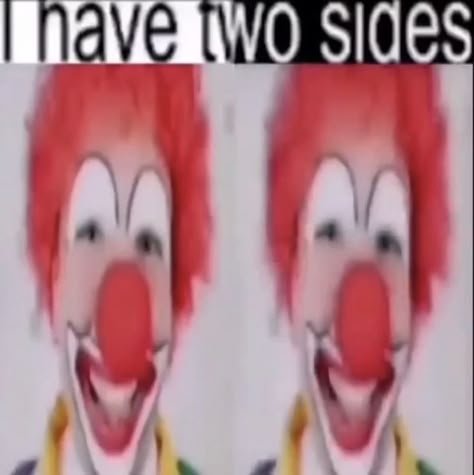 I Have Two Sides, A Clown, Silly Images, Reaction Images, Im Going Crazy, Meme Template, Wallpaper Designs, Silly Me, Lose My Mind