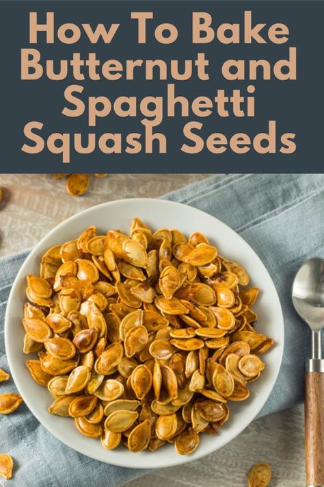 How To Bake Butternut and Spaghetti Squash Seeds Spaghetti Squash Seeds Roasted, Roasted Butternut Squash Seeds, Spaghetti Squash Seeds, Roasted Squash Seeds, Squash Butternut, Butternut Squash Seeds, Baked Butternut Squash, Squash Seeds, Fall Snacks