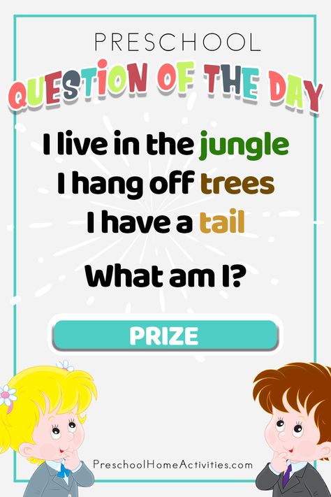 Here's the preschool question of the day. An animal riddle for your preschooler to guess. The question: I  live in the jungle. I hang off tree. I have a tail. What am I? Have your preschooler take a guess. Click to download your free printable prize. Animal Riddles, Teaching Addition, Quiz Games, Preschool Circle Time, Kids Camping, Morning Activities, Fall Preschool, Morning Meeting, Joke Of The Day