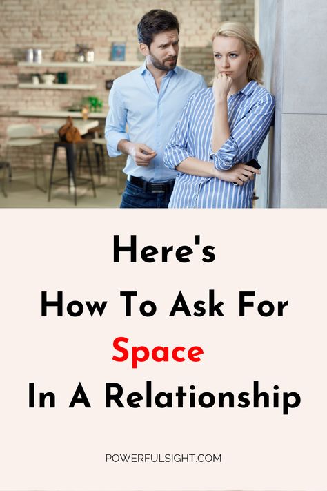 How to Ask for Space in a Relationship How To Ask For Space In A Relationship, Asking For Space In A Relationship, Needing Space In A Relationship, Space In A Relationship, Healthy Relationship Tips, The Spark, In A Relationship, Your Man, A Relationship