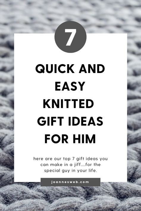 We have a new blog post full of knitted gift ideas you can make for him. The special man in your life: husband, brother, cousin, friend. Here are our Top 7 Quick And Easy Knitted Gift Ideas For Him: https://www.joannesweb.com/7-quick-and-easy-knitted-gift-ideas-for-him/ Quick Knit Gifts For Men, Knitted Gift Ideas, Knitting For Men, Knit Gifts, Knitted Gifts, Finger Knitting Projects, Handmade Gifts For Boyfriend, Fast Crochet, Mens Valentines Gifts