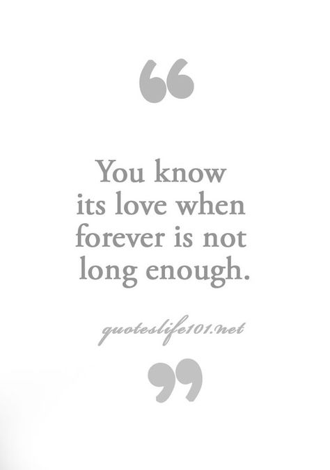 "You know its love when forever is not long enough..." <3<3 Enough Quotes, Soulmate Quotes, Inner Self, Lingerie Shop, Meaningful Words, All You Need Is Love, Hopeless Romantic, Love And Marriage, What Is Love